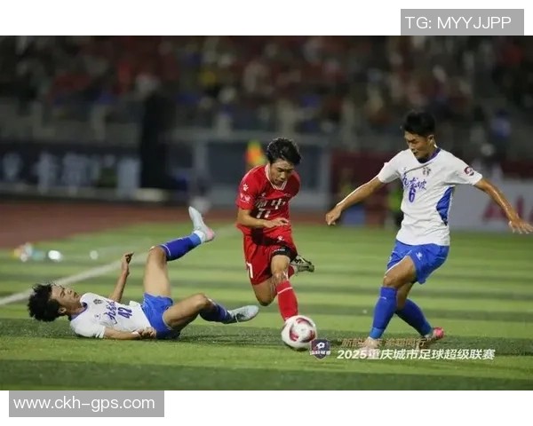 重庆足球队状态分析与未来展望聚焦球队表现与战术调整